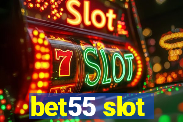 bet55 slot