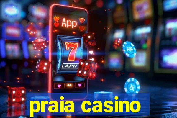 praia casino