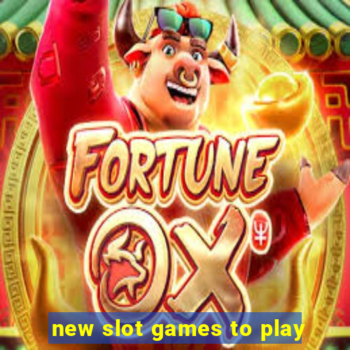 new slot games to play