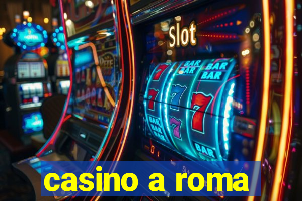 casino a roma