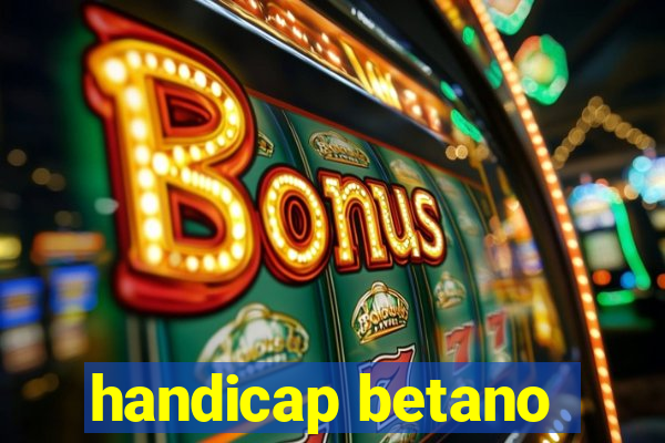 handicap betano