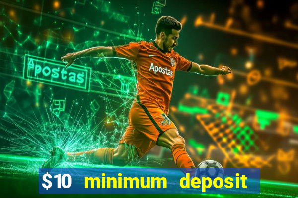 $10 minimum deposit casino australia 2021