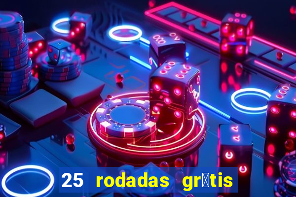 25 rodadas gr谩tis no cadastro