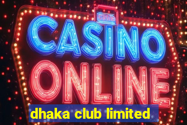 dhaka club limited