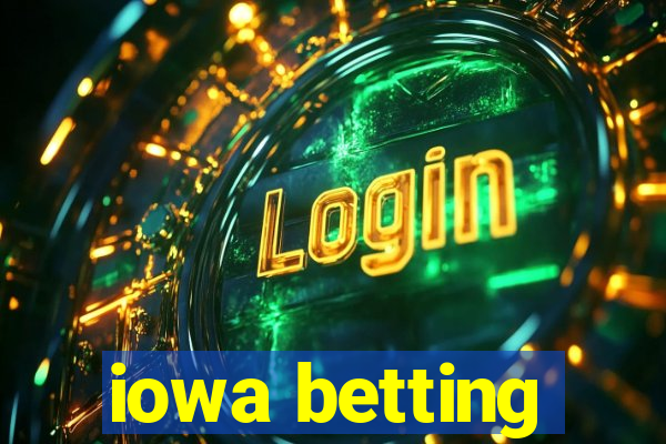 iowa betting