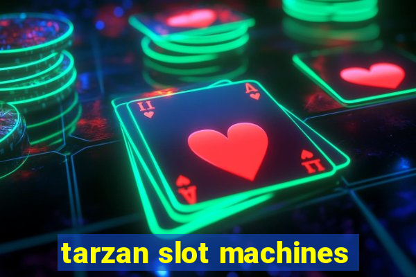 tarzan slot machines