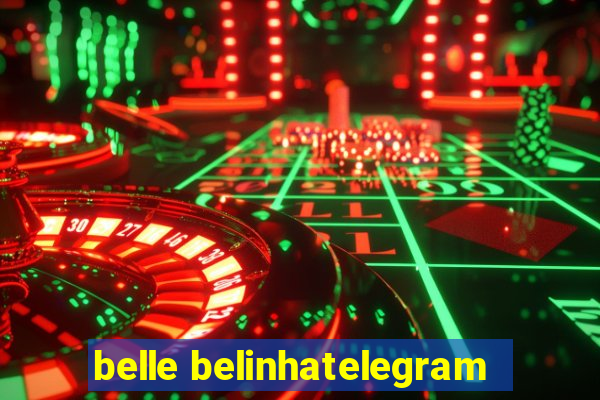 belle belinhatelegram