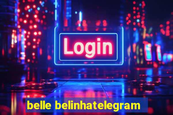 belle belinhatelegram