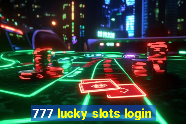 777 lucky slots login