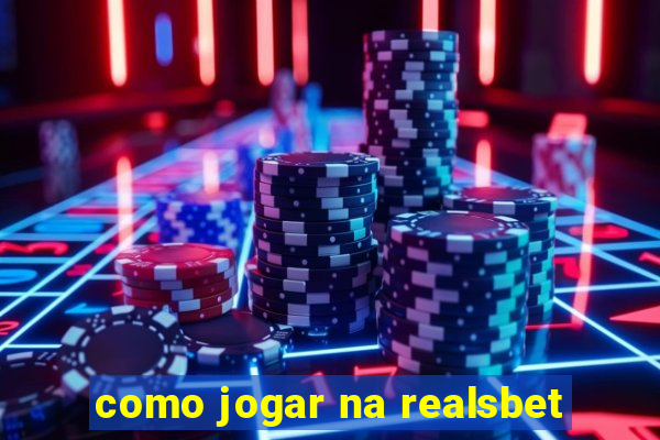 como jogar na realsbet