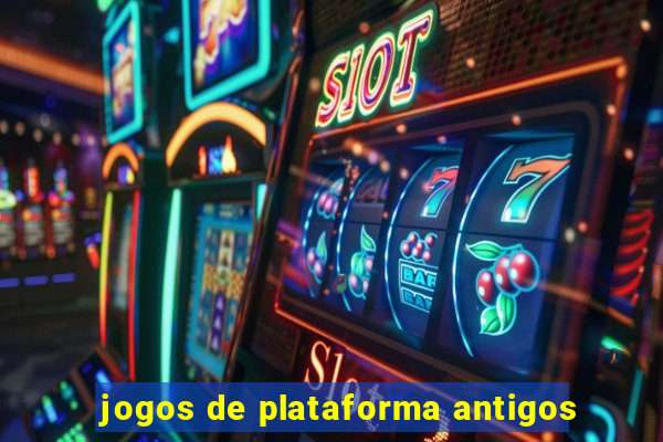 jogos de plataforma antigos