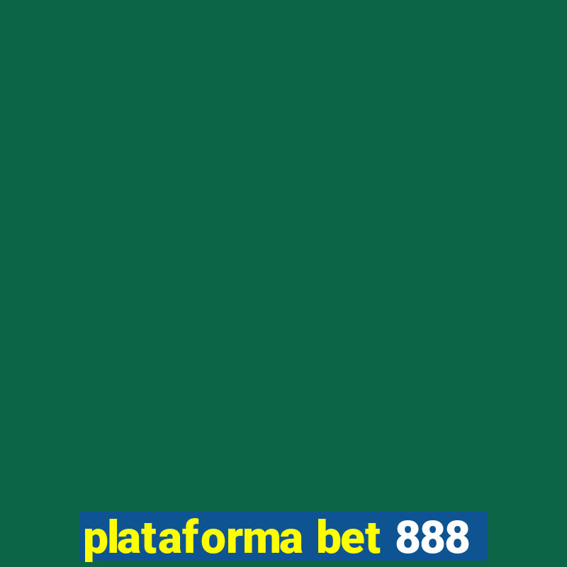 plataforma bet 888