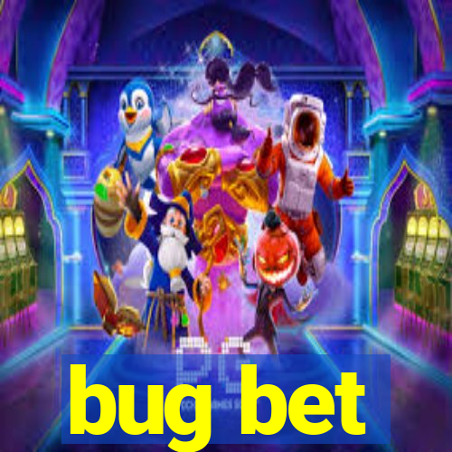 bug bet