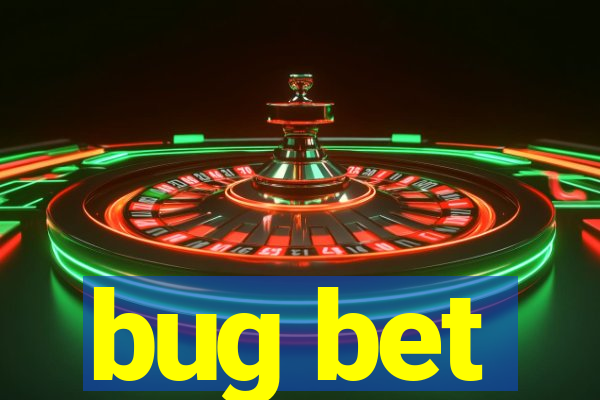 bug bet