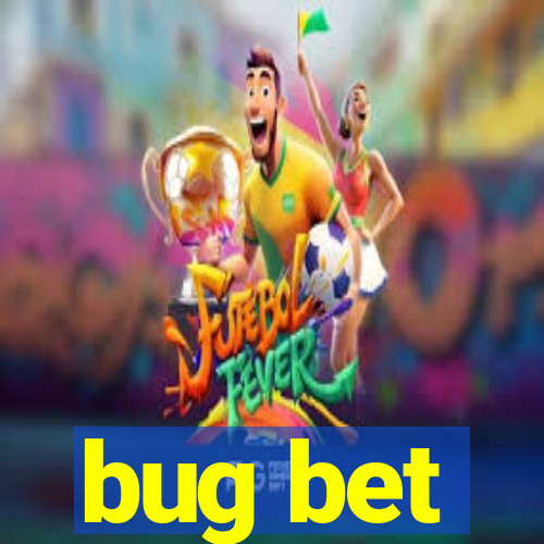 bug bet