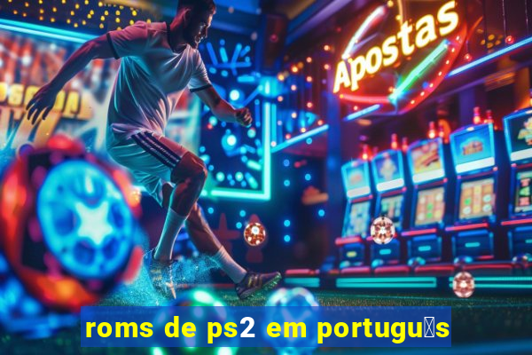 roms de ps2 em portugu锚s