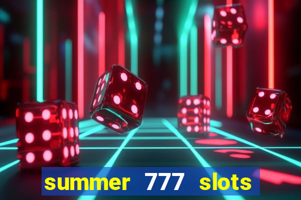 summer 777 slots paga mesmo