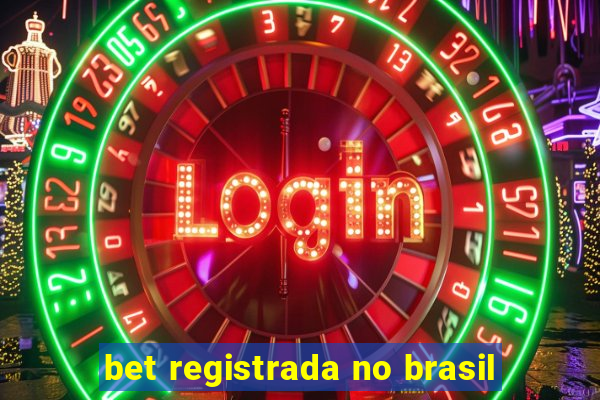 bet registrada no brasil