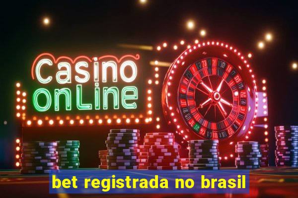 bet registrada no brasil