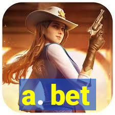 a. bet