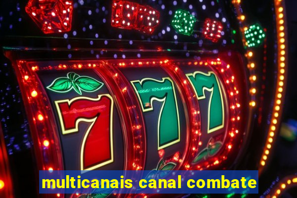 multicanais canal combate