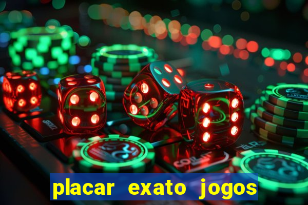 placar exato jogos de hoje