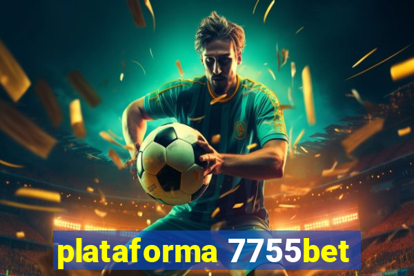 plataforma 7755bet