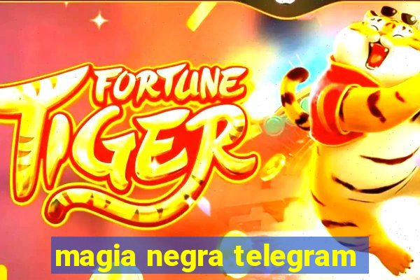 magia negra telegram