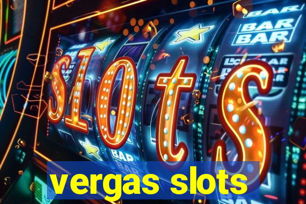 vergas slots