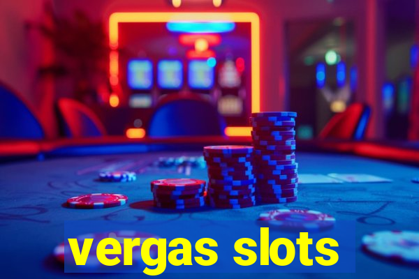 vergas slots