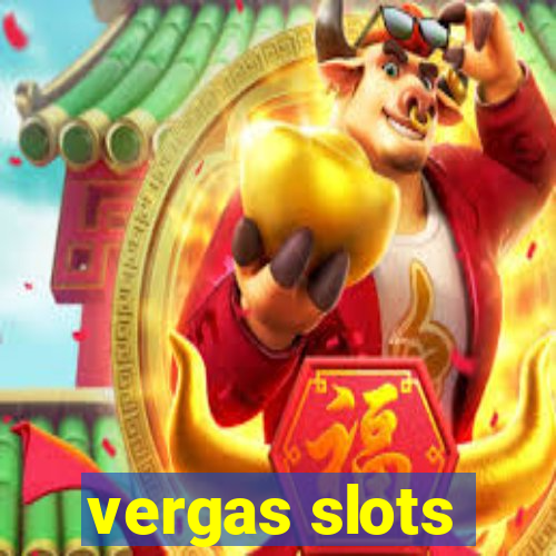 vergas slots