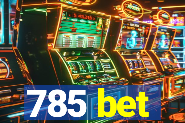 785 bet