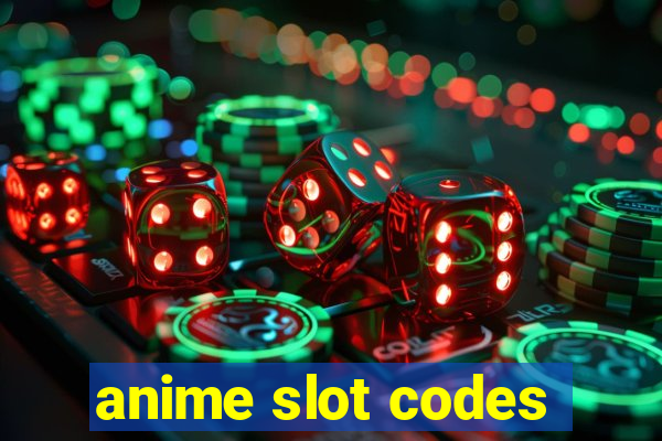 anime slot codes