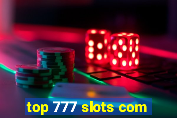 top 777 slots com