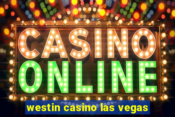 westin casino las vegas