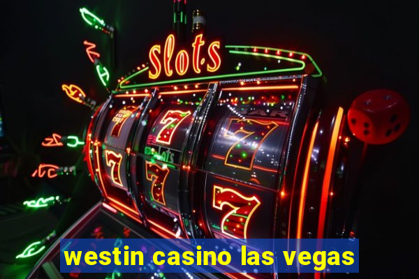 westin casino las vegas