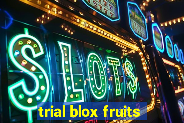 trial blox fruits