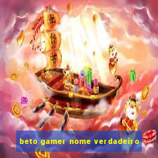 beto gamer nome verdadeiro