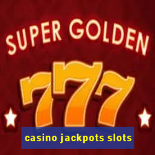 casino jackpots slots