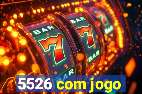 5526 com jogo