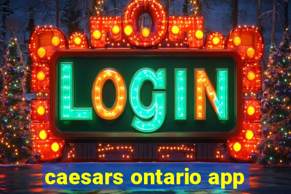 caesars ontario app