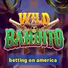 betting on america