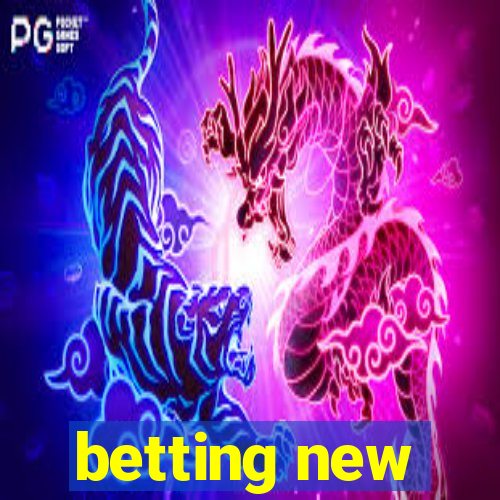 betting new