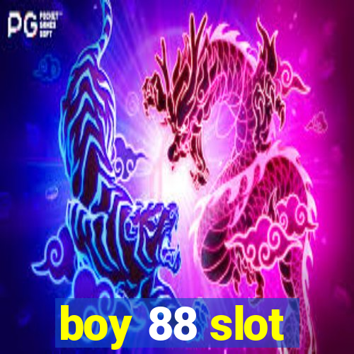 boy 88 slot