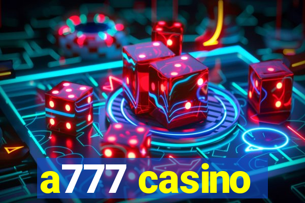 a777 casino