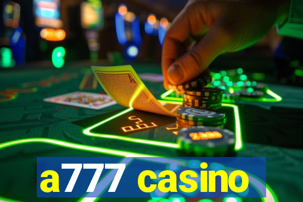 a777 casino