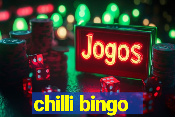 chilli bingo