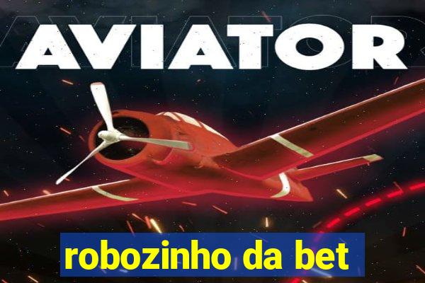 robozinho da bet