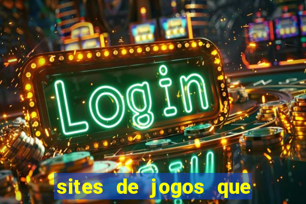 sites de jogos que ganha dinheiro