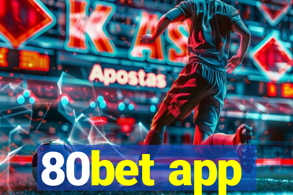 80bet app